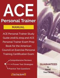 ACE Personal Trainer Manual: ACE Personal Trainer Study Guide 2018 & 2019 and ACE Personal...