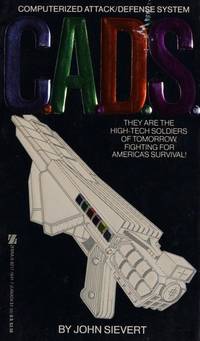 C.A.D.S. (Computerized Attack/Defense System Series #1) by Sievert, John - 1985