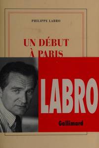 Un debut a Paris: Roman (French Edition) by Philippe Labro - 1994