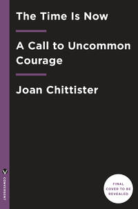 The Time Is Now: A Call to Uncommon Courage