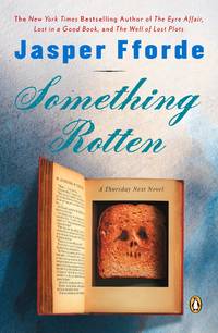 Something Rotten: A Thursday Next Novel by Fforde, Jasper - 2005