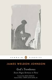 God&#039;s Trombones: Seven Negro Sermons in Verse (Penguin Classics) by Johnson, James Weldon; Gates, Henry Louis [Editor]; Angelou, Maya [Introduction]; - 2008-05-26