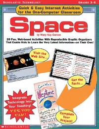 Quick & Easy Internet Activities for the One-Computer Classroom: Space: 20 Fun, Web-based...