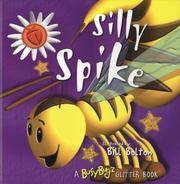 Silly Spike: A Busybugz Glitter Book