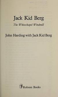 Jack Kid Berg: The Whitechapel Windmill by John Harding - 1992-04