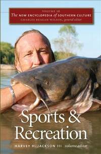The New Encyclopedia of Southern Culture: Volume 16: Sports and Recreation