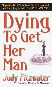 Dying to Get Her Man by Fitzwater, Judy - 2002