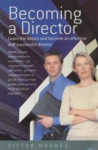 Becoming a Director : Learn the Basics and Become an Effective and Successful Director