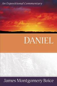 Daniel (Expositional Commentary) by James Montgomery Boice - 2006-09-01