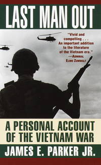 LAST MAN OUT: A Personal Account of the Vietnam War