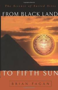 From Black Land To Fifth Sun: The Science Of Sacred Sites (Helix Books)