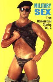 Military Sex: True Homosexual Stories Vol. 3 by Winston Leyland - Paperback - First Edition. - 1993 - from Voyageur Book Shop (SKU: 008584)