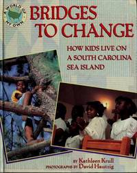 Bridges to Change: How Kids Live on a South Carolina Sea Island (World of My Own)