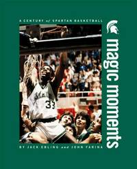 Magic Monments - a Century of Spartan Basketball