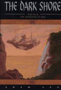 The Dark Shore (Dominions of Irth/Adam Lee, Bk 1) de Adam Lee - 1997-04