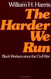 The Harder We Run: Black Workers since the Civil War by William H. Harris - Paperback - from Powell's Bookstores Chicago (SKU: C32591)