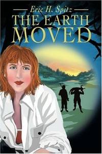 THE EARTH MOVED by Eric Spitz - Paperback - First Edition - 2003-09-30 - from TangledWebMysteries (SKU: 88652)