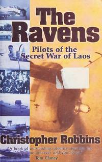 The ravens: Pilots of the secret war of Laos by Robbins, Christopher