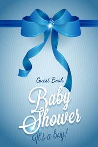 It's A Boy Guest Book Baby Shower: Keepsake, Advice for Expectant Parents and BONUS Gift Log -...