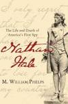Nathan Hale: The Life and Death of America's First Spy