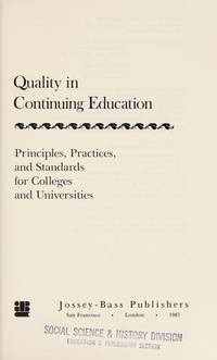 Quality in Continuing Education: Principles, Practices, and Standards for Colleges and...