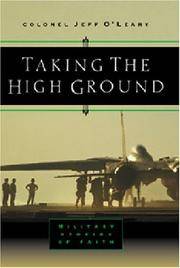 Taking the High Ground: Military Moments With God Jeff O'Leary