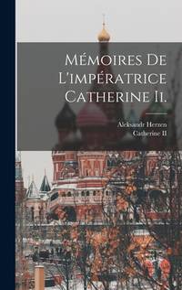 Mémoires De L'impératrice Catherine Ii. (French Edition)