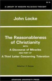 image of Reasonableness of Christianity and a Discourse of Miracles: With A Discourse Of Miracles And Part Of A Third Letter Concerning Toleration