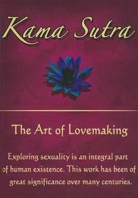 KAMA SUTRA : THE ART OF LOVEMAKING