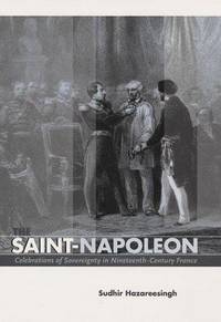 cover of The Saint-Napoleon: Celebrations of Sovereignty in Nineteenth-Century France