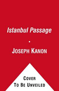 Istanbul Passage: A Novel by Joseph Kanon