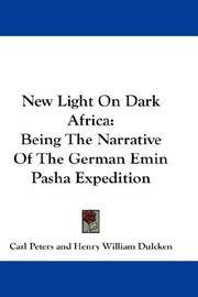 New Light On Dark Africa Being The Narrative Of The German Emin Pasha Expedition