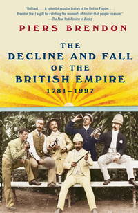 The Decline and Fall of the British Empire, 1781-1997 (Vintage)