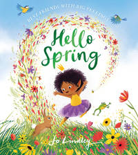 Hello Spring: The first book in a magical new childrens series about friendship, feelings and the...