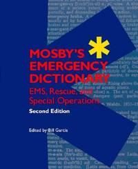 Mosby's Emergency Dictionary : Quick Reference for Emergency Responders