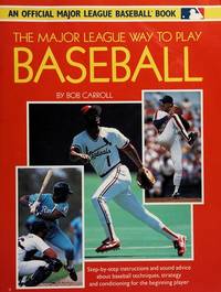 The Major League Way to Play Baseball by Carroll, Bob - 1991