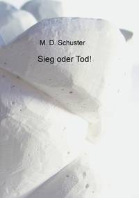 Sieg oder Tod! (German Edition)