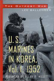 The Outpost War: U.S. Marines in Korea, Vol. 1: 1952
