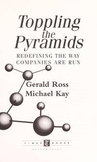 Toppling the Pyramids Redefining the Way Companies Are Run