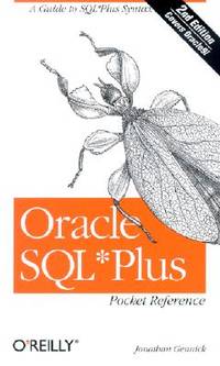 Oracle SQL Plus Pocket Reference: A Guide to SQL*Plus Syntax