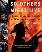 image of So Others Might Live: A History of New York's Bravest : The Fdny from 1700 to the Present