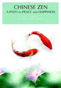 Chinese Zen: A Path to Peace and Happiness by Wu Yansheng, Tony Blishen (Translator) - 2013-03-26