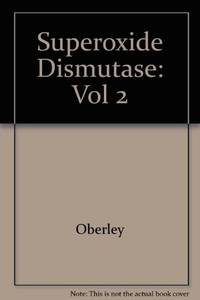 Superoxide Dismutase (Volume II) by Larry W. Oberley - 1982-11-30