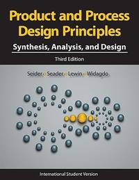 Product and Process Design Principles : Synthesis, Analysis and Design