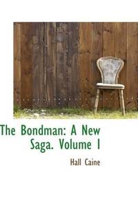 image of The Bondman: A New Saga. Volume I