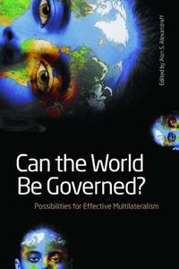 Can the World be Governed? Possibilities for Effective Multilateralsim