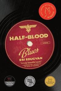 Half-Blood Blues by Esi Edugyan - 2011