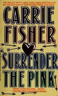 Surrender the Pink by Carrie Fisher - 1991-10-01