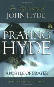 Praying Hyde, Apostle Of Prayer