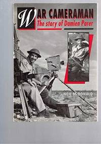 War Cameraman: The Story of Damien Parer